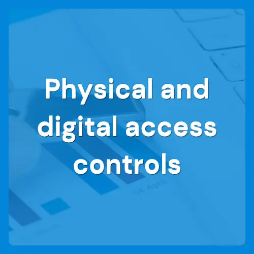 Physical and digital access controls